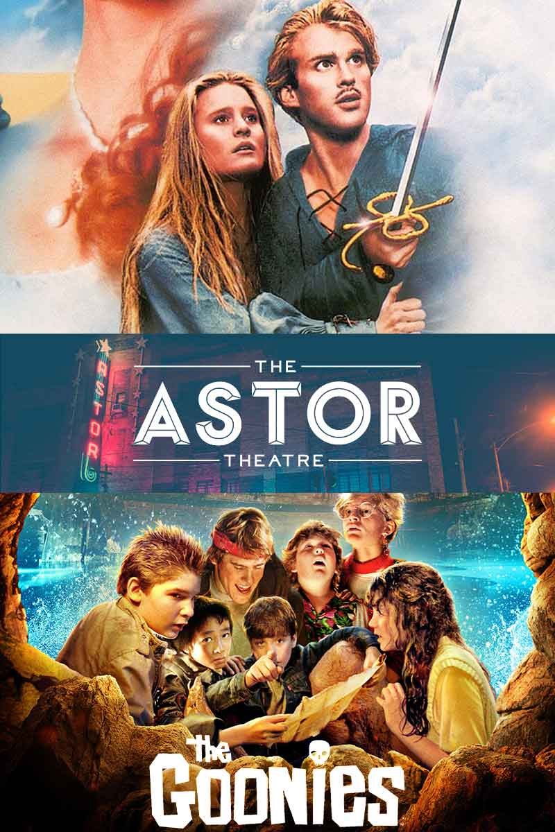 Astor: The Princess Bride + The Goonies